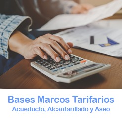 Bases Marcos Tarifarios Acueducto, Alcantarillado y Aseo